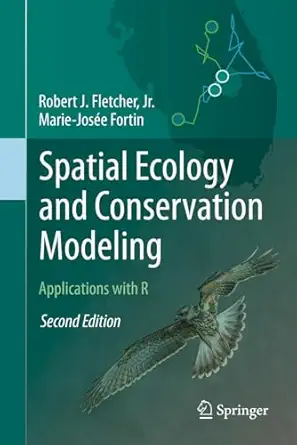 spatial ecology and conservation modeling applications with r 1st edition robert j fletcher jr ,marie josa c