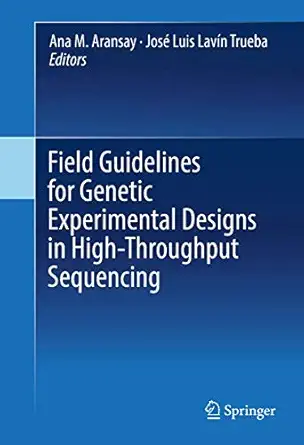 field guidelines for genetic experimental designs in high throughput sequencing 1st edition ana m aransay