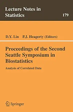 proceedings of the second seattle symposium in biostatistics analysis of correlated data 1st edition danyu