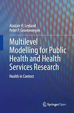 multilevel modelling for public health and health services research 1st edition leyland 3030347990,