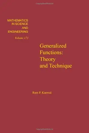 generalized functions theory and technique volume 171 1st edition kanwal 0123965608, 978-0123965608