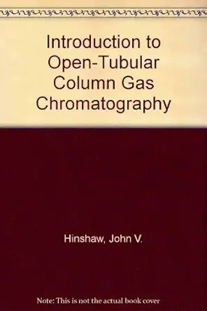 introduction to open tubular column gas chromatography 1st edition john v hinshaw ,leslie s ettre 0929870255,