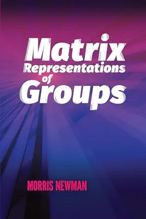 matrix representations of groups 1st edition morris newman 0486832457, 978-0486832456