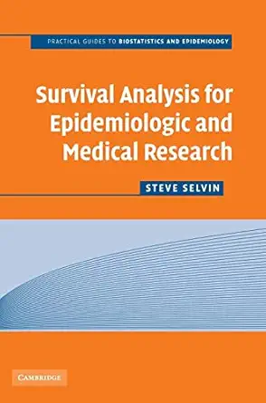 survival analysis for epidemiologic and medical research 1st edition steve selvin 0521895197, 978-0521895194