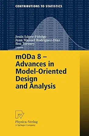 moda 8 advances in model oriented design and analysis proceedings of the 8th international workshop in model