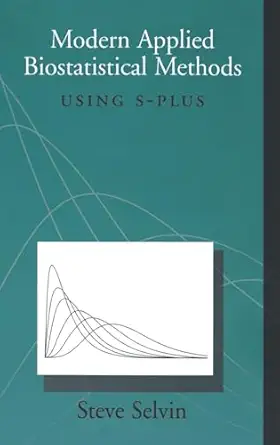 modern applied biostatistical methods using s plus 1st edition steve selvin 0195120256, 978-0195120257
