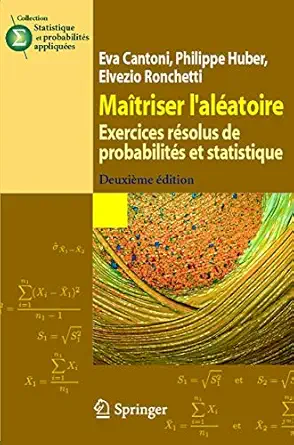 maatriser lalaatoire exercices rasolus de probabilitas et statistique s appliquaes 1st edition eva cantoni
