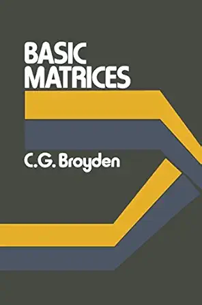 basic matrices an introduction to matrix theory and practice 1st edition c g broyden 0333186648,