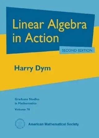 linear algebra in action 1st edition harry dym 1470409089, 978-1470409081