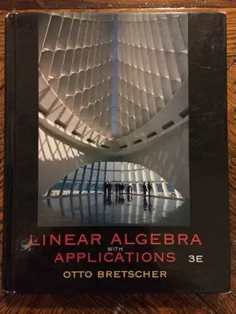 linear algebra with applications 1st edition otto bretscher 0131453343, 978-0131453340