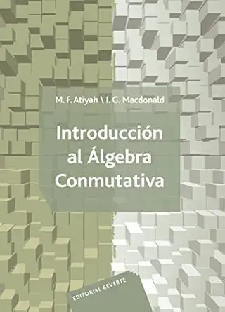 introduccion al algebra conmutativa/ an introduction to commutative algebra 1st edition atiyah mf macdonald i