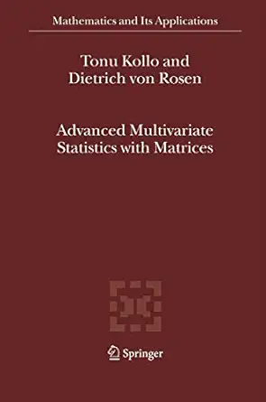 advanced multivariate statistics with matrices 1st edition ta nu kollo ,d von rosen 9048168597, 978-9048168590