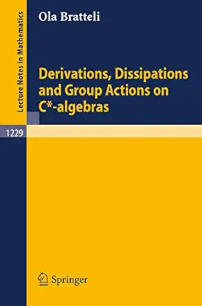 derivations dissipations and group actions on c algebras 1st edition ola bratteli 3540171991, 978-3540171997