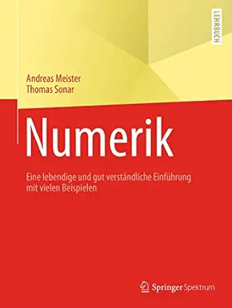 numerik eine lebendige und gut versta ndliche einfa 1/4hrung mit vielen beispielen 1st edition andreas