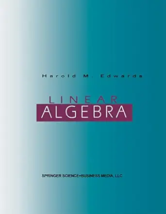 linear algebra 1st edition harold m edwards 0817637311, 978-0817637316