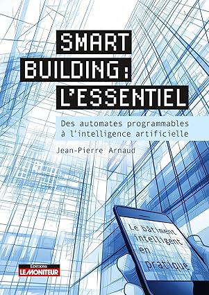 smart building lessentiel des automates programmables a lintelligence artificielle 1st edition jean pierre