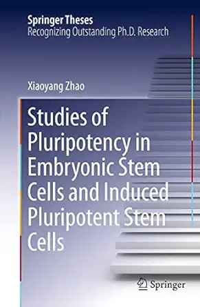 studies of pluripotency in embryonic stem cells and induced pluripotent stem cells 1st edition xiaoyang zhao