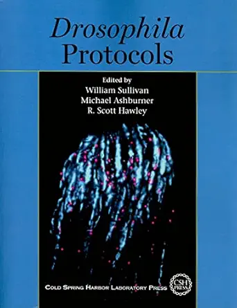 drosophila protocols 1st edition william sullivan ,michael ashburner ,r scott hawley 0879698276,