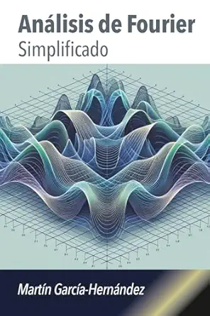 ana lisis de fourier simplificado 1st edition marta n garca a herna ndez 9709678302, 978-9709678307