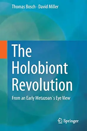the holobiont imperative perspectives from early emerging animals 1st edition thomas c g bosch ,david j
