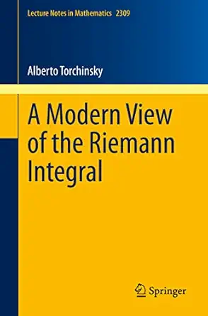 a modern view of the riemann integral 1st edition alberto torchinsky 3031117980, 978-3031117985