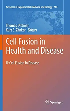 cell fusion in health and disease ii cell fusion in disease 1st edition thomas dittmar ,kurt s za nker