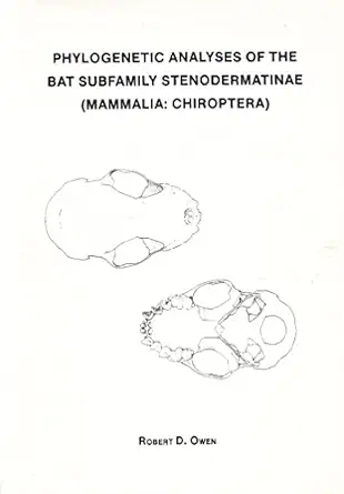 phylogenetic analyses of the bat subfamily stenodermatinae 1st edition robert d owen 0896721515,