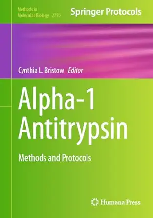 alpha 1 antitrypsin methods and protocols 1st edition cynthia l bristow 1071636049, 978-1071636046
