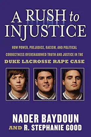 a rush to injustice how power prejudice racism and political correctness overshawdowed truth and justice in