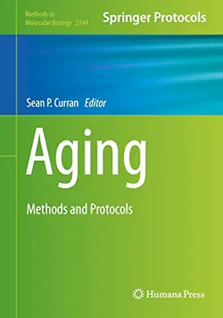 aging methods and protocols 1st edition sean p curran 1071605917, 978-1071605912