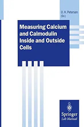 measuring calcium and calmodulin inside and outside cells 1st edition ole h petersen 3642477372,
