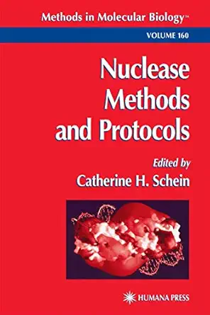 nuclease methods and protocols 1st edition catherine h schein 0896036790, 978-0896036796