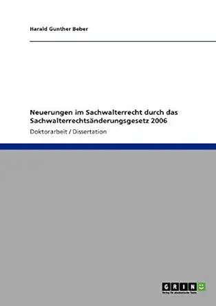 neuerungen im sachwalterrecht durch das sachwalterrechtsa nderungsgesetz 2006 1st edition harald gunther