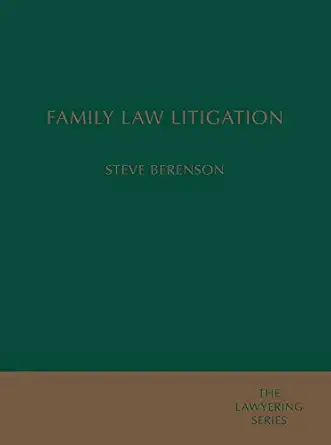 family law litigation 1st edition steve berenson 1611639557, 978-1611639551