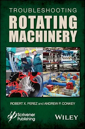 troubleshooting rotating machinery including centrifugal pumps and compressors reciprocating pumps and