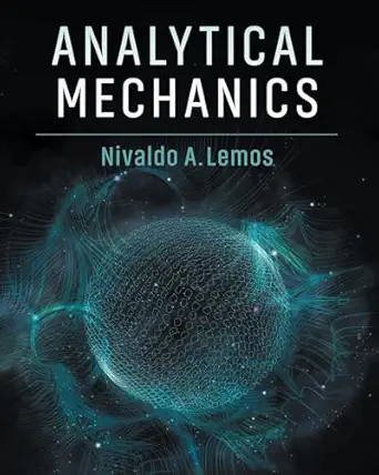 analytical mechanics 1st edition nivaldo a lemos 1108416586, 978-1108416580