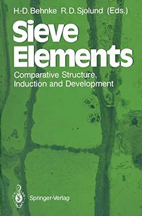 sieve elements comparative structure induction and development 1st edition h d behnke ,r d sjolund