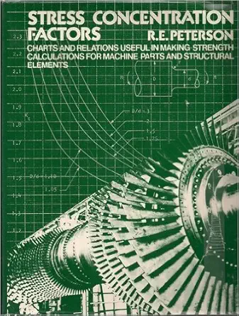 stress concentration factors 1st edition rudolph earl peterson 0471683299, 978-0471683292