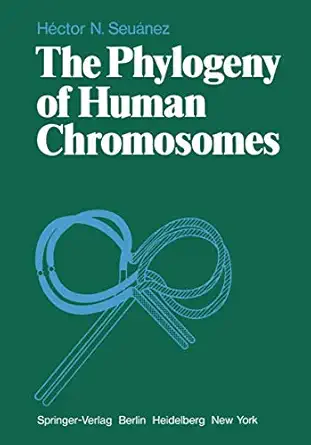 the phylogeny of human chromosomes 1st edition ha c ctor n seua nez ,helmut beckmann 3540093036,