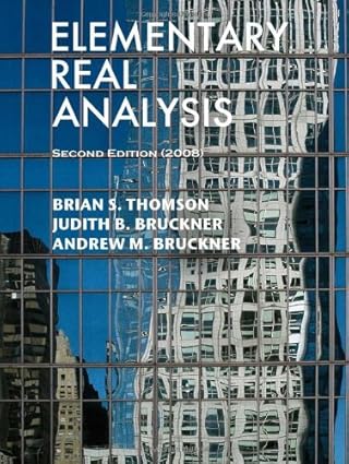 elementary real analysis 1st edition brian s thomson ,judith b bruckner ,andrew m bruckner 143484367x,
