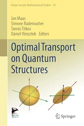 optimal transport on quantum structures 1st edition jan maas ,simone rademacher ,tama s titkos ,da niel
