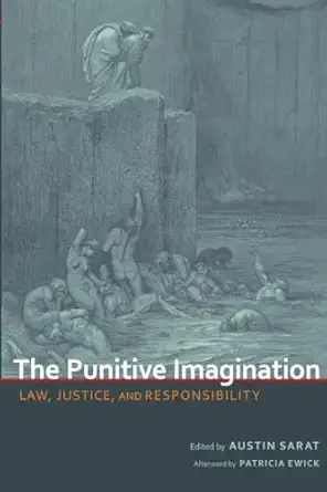the punitive imagination law justice and responsibility 1st edition patricia ewick ,austin sarat ,michelle
