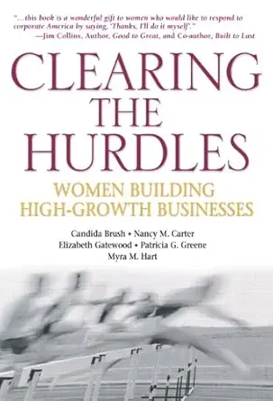 clearing the hurdles women building high growth businesses 1st edition nancy m carter ,elizabeth j gatewood