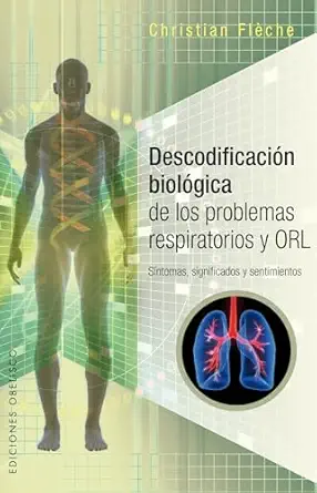descodificacia n biola gica de los problemas respiratorios y orl 1st edition christian fla che ,paca toma s