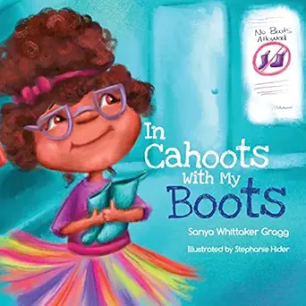 in cahoots with my boots 1st edition sanya whittaker gragg ,stephanie hider 1736535331, 978-1736535332
