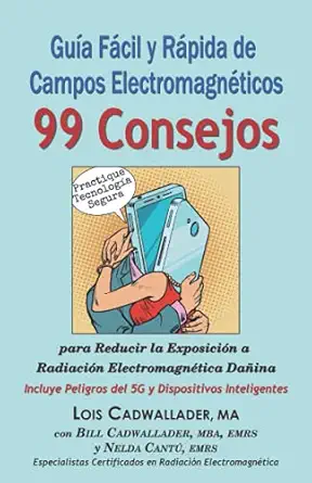 gua a fa cil y ra pida de campos electromagnaticos 99 consejos para reducir la exposicia n a radiacia n