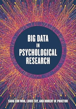 big data in psychological research 1st edition sang eun woo ,louis tay phd ,robert w proctor phd 1433831678,