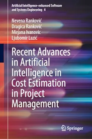 recent advances in artificial intelligence in cost estimation in project management 1st edition nevena