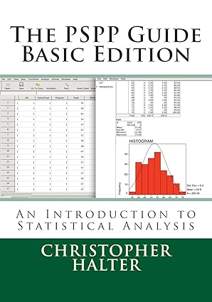 the pspp guide an introduction to statistical analysis 1st edition dr christopher p halter 0692313249,