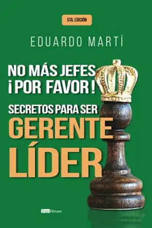 no ma s jefes a por favor secretos para ser gerente la der 1st edition eduardo marta 9804371804,